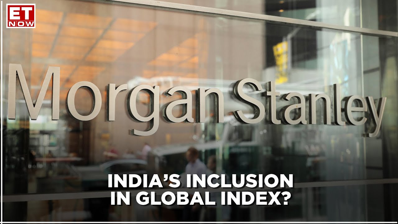 India to be included in global bond indices by early 2022, expect inclusion: Morgan Stanley