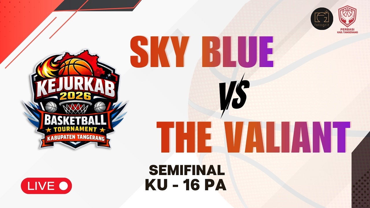 KERJURKAB TANGGERANG 2026 | SKY BLUE VS THE VALIANTS KU-16 PA [SEMI FINAL]