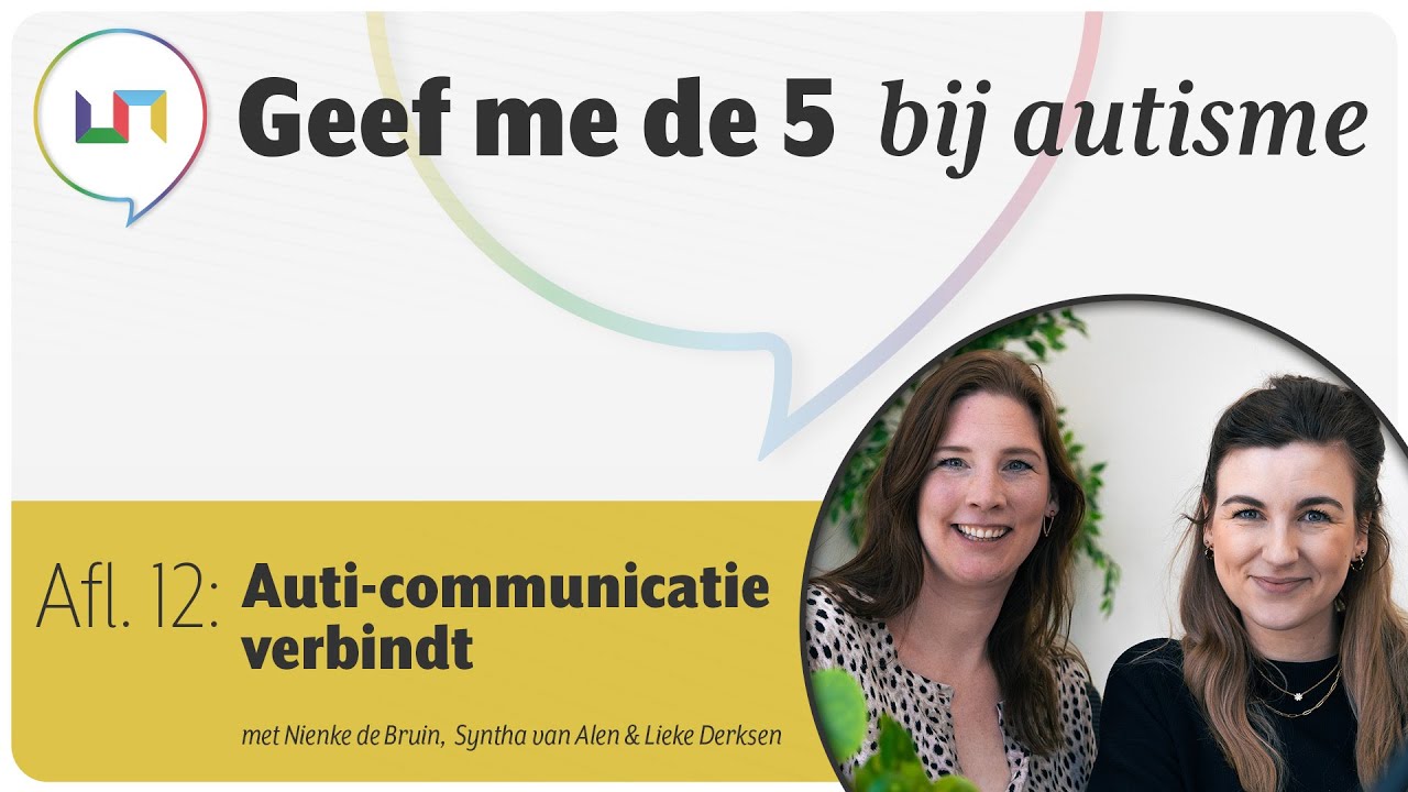Geef me de 5 bij autisme de podcast | afl. 12 Auti-communicatie verbindt (met Lieke)
