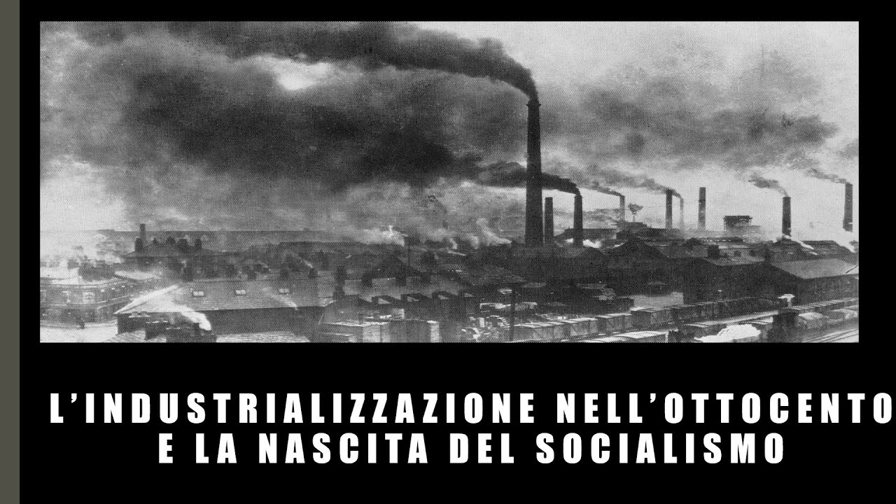 L'industrializzazione nell'Ottocento e la nascita del socialismo