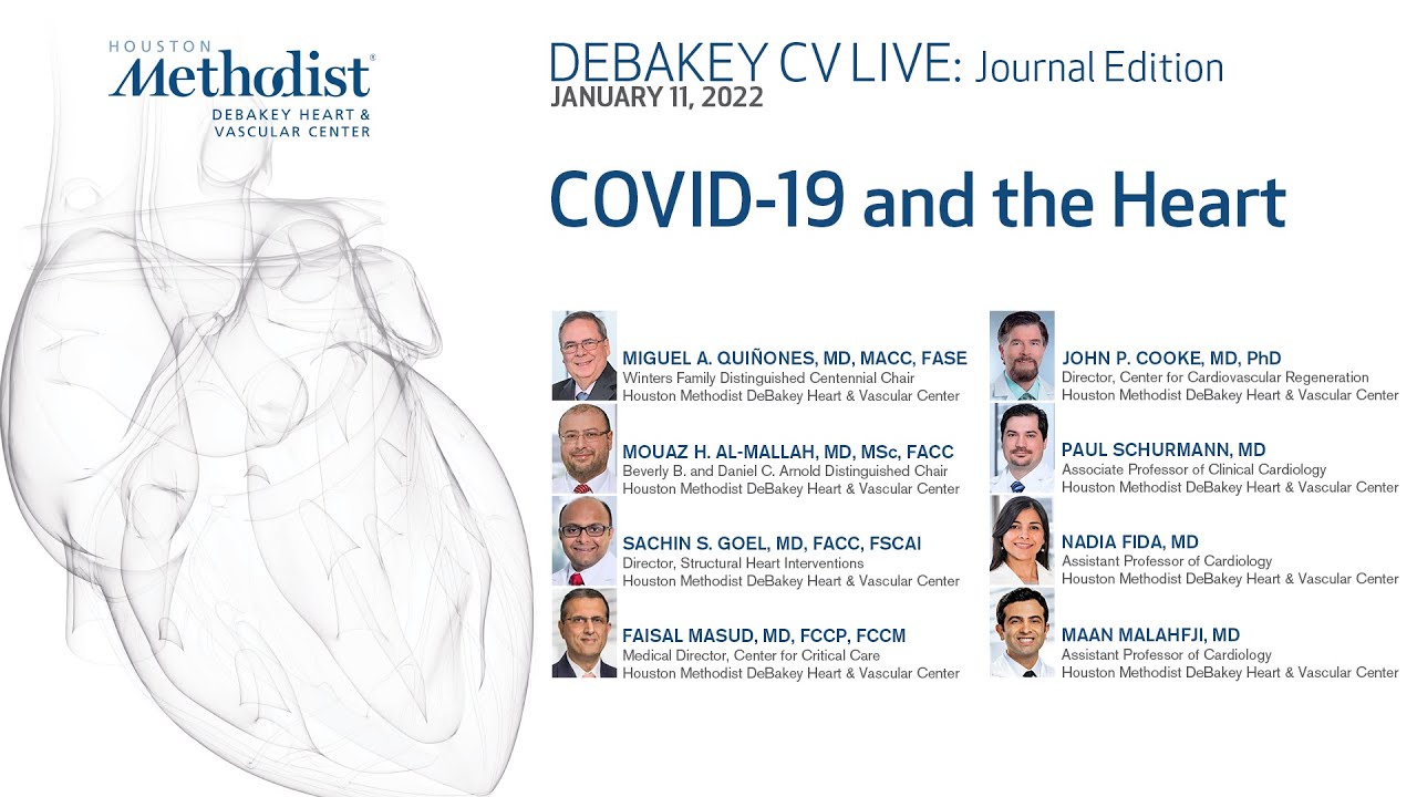 DeBakey CV Journal: COVID-19 & the Heart - Drs. Mouaz H. Al-Mallah & Miguel A. Quiñones 1.11.22