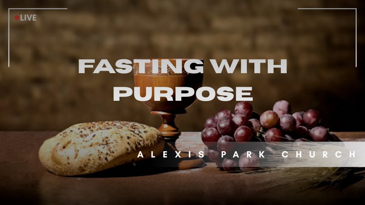Fasting With Purpose | Church Online