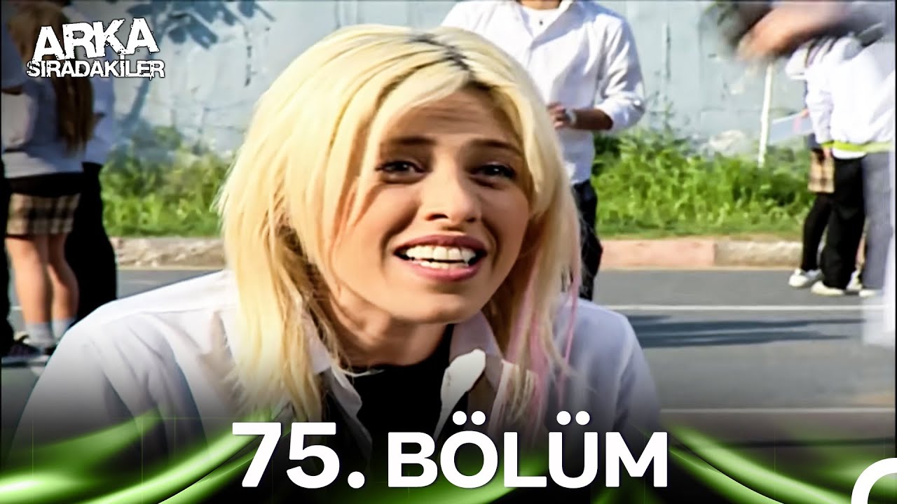 Arka Sıradakiler 75. Bölüm