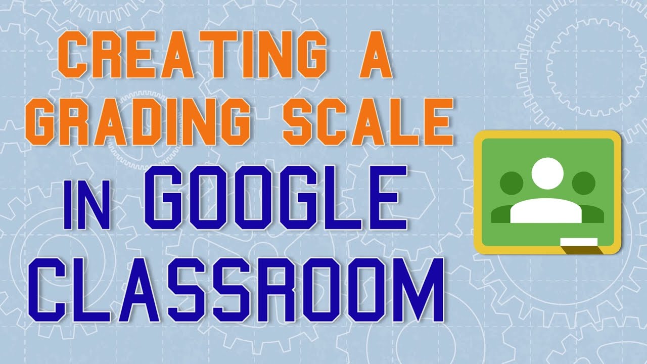 Создание шкалы оценок в Google Classroom