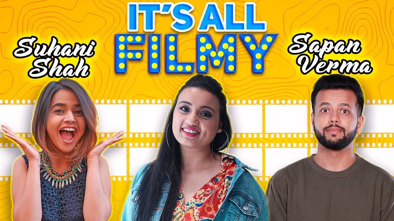 It’s All Filmy! E02 With @SuhaniShah  and Sapan Verma @EastIndiaComedy