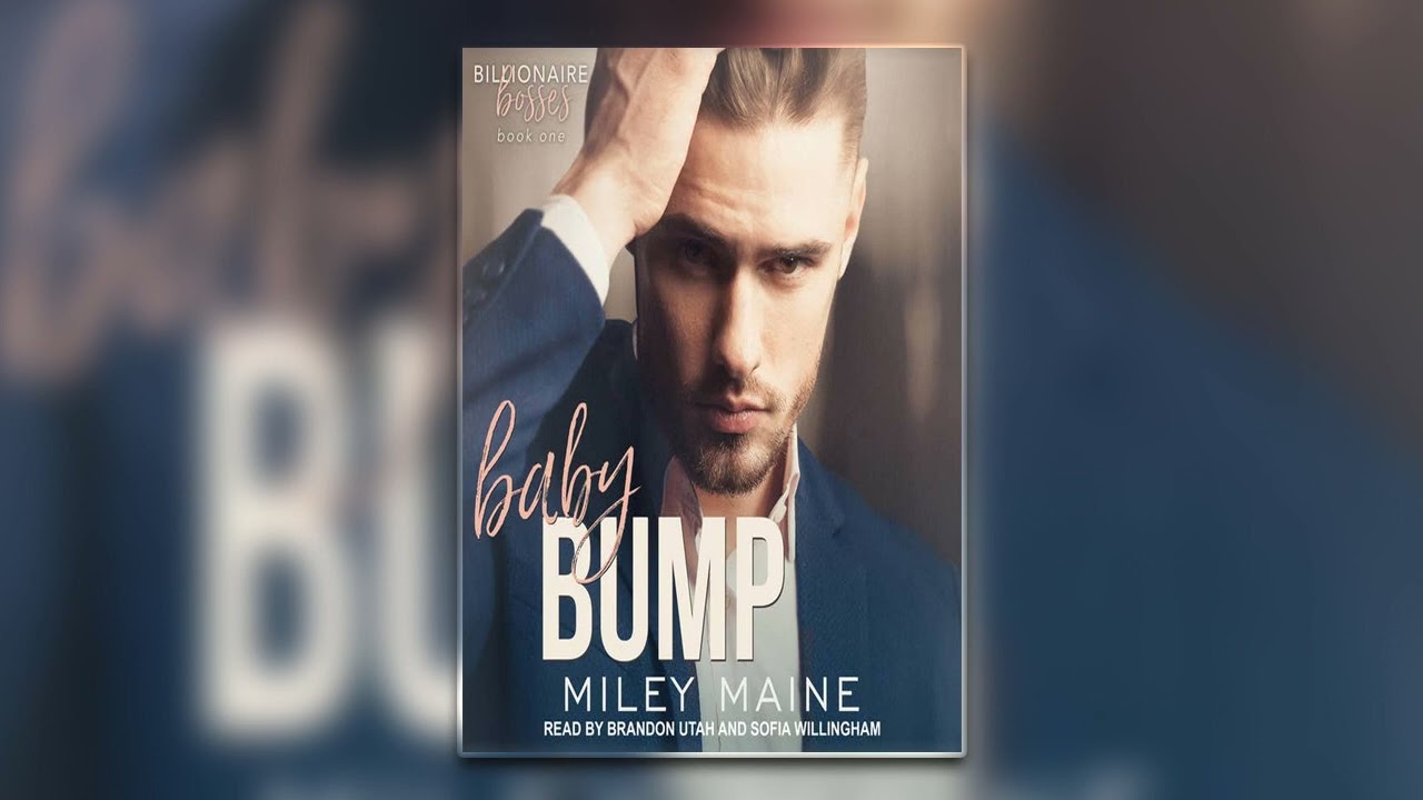 Baby Bump by Miley Maine - Billionaire Romance Audiobook