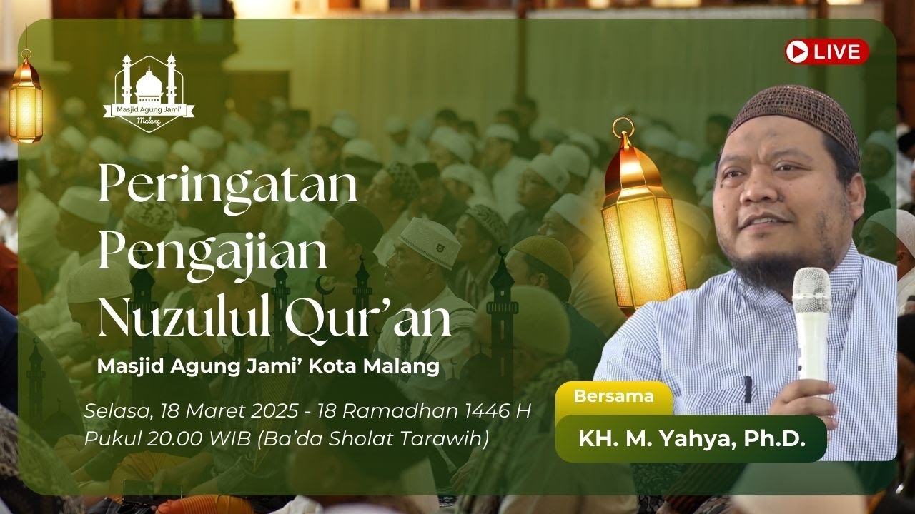 🔴 LIVE | Peringatan Pengajian Nuzulul Qur'an 1446 H Bersama KH. M. Yahya, Ph.D.