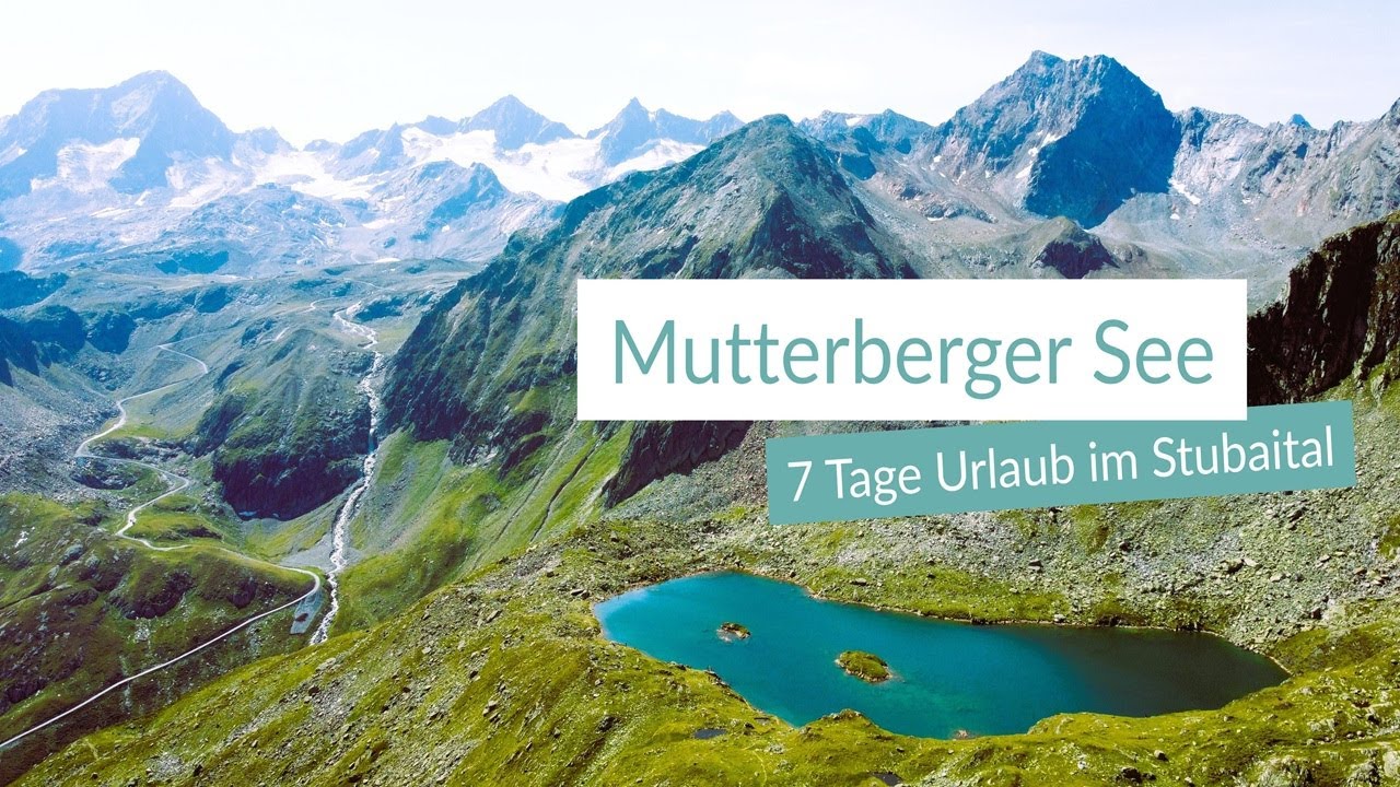 7 Tage Urlaub im Stubaital - Mutterberger See