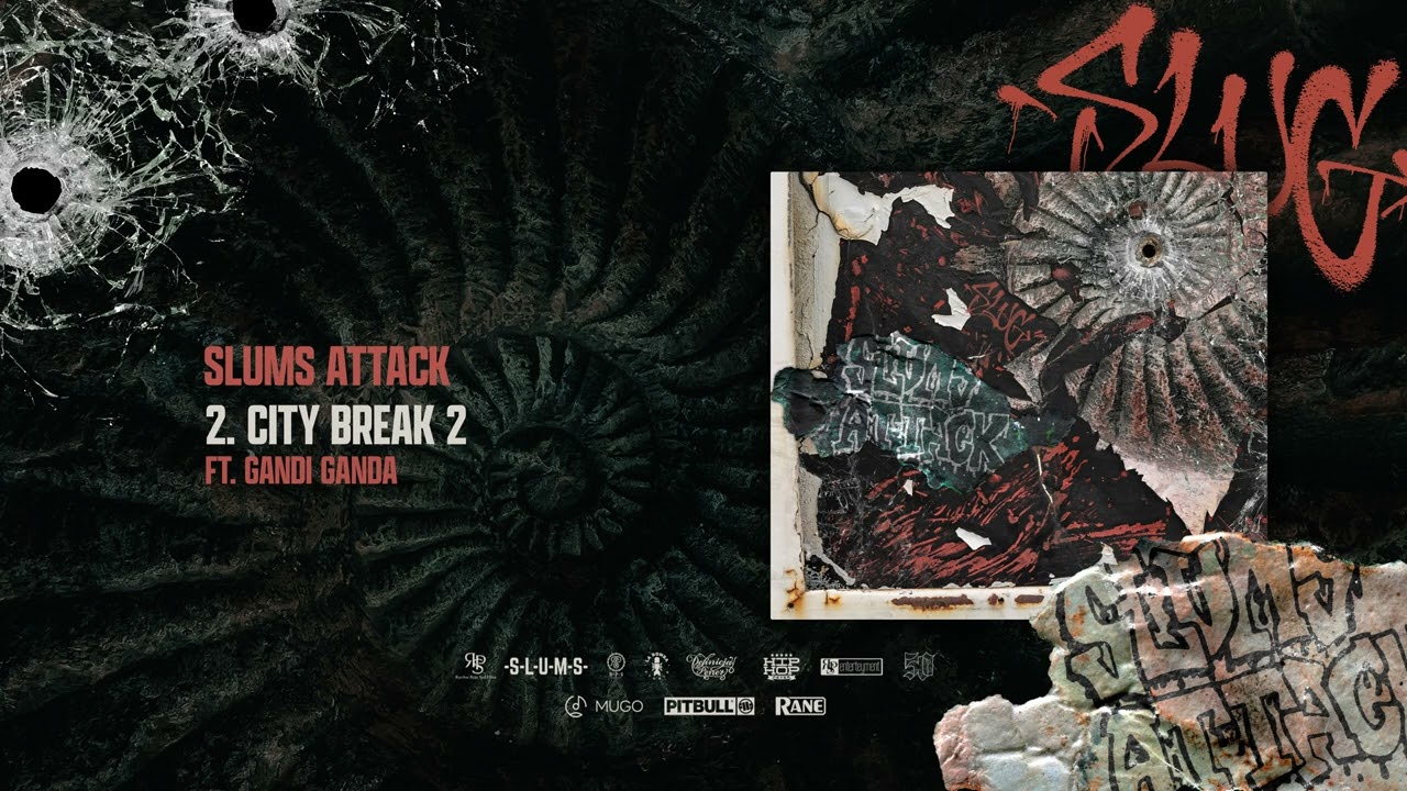 SLUMS ATTACK - City Break 2 ft. Gandi Ganda (prod. DJ. Decks)