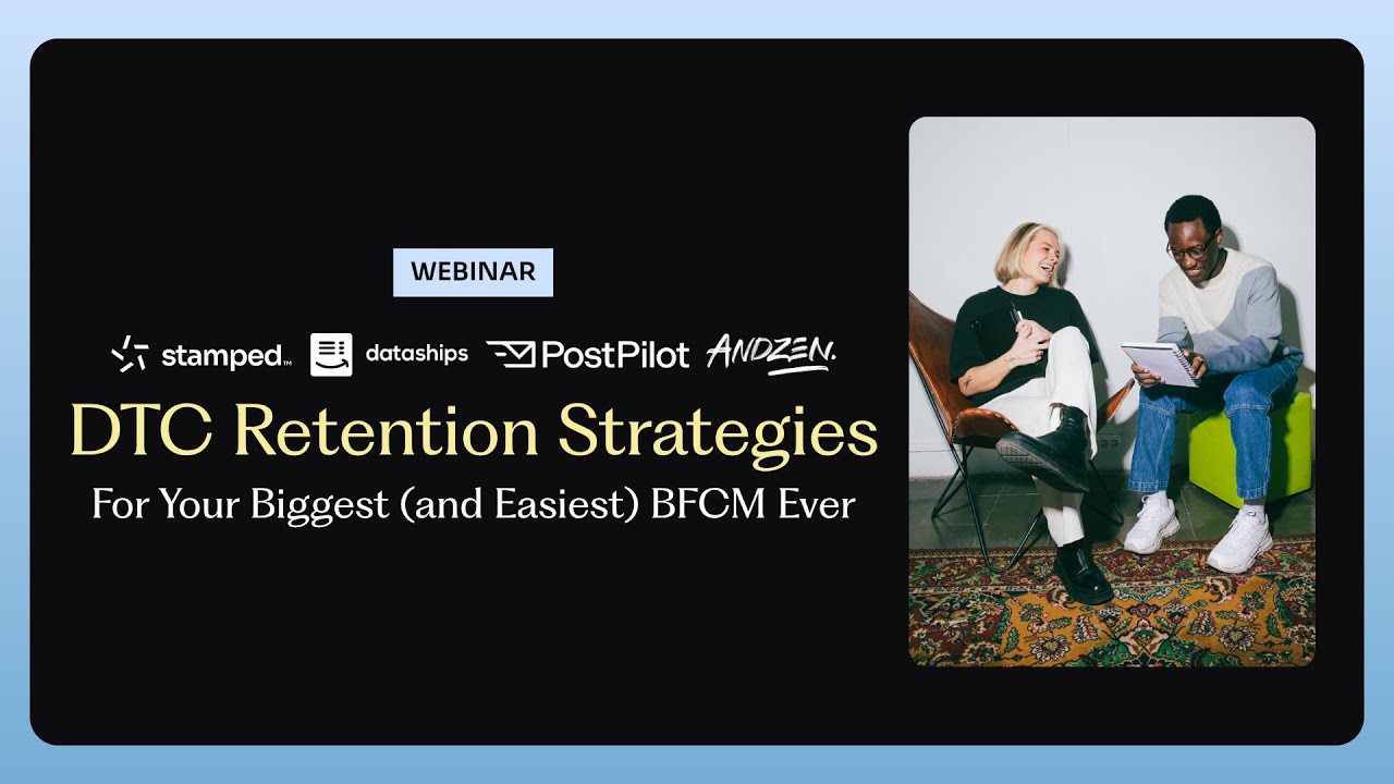 Stamped | DTC Retention Strategies For Your Biggest (and Easiest) BFCM Ever [Webinar]