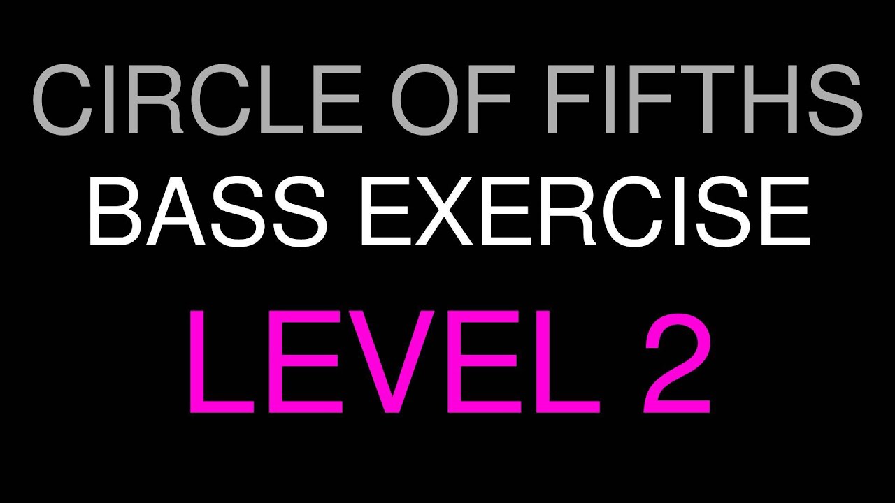 Circle of Fifths - Bass Exercise (LEVEL 2)