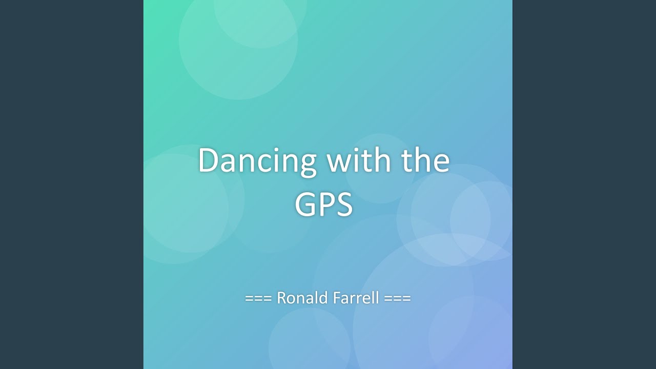 Dancing with the GPS