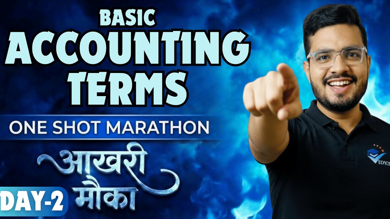 BASIC ACCOUNTING TERMS ONE SHOT | CH-2 CLASS 11 ACCOUNTS ONE SHOT SERIES | DAY-2 AKHRI MAUKA