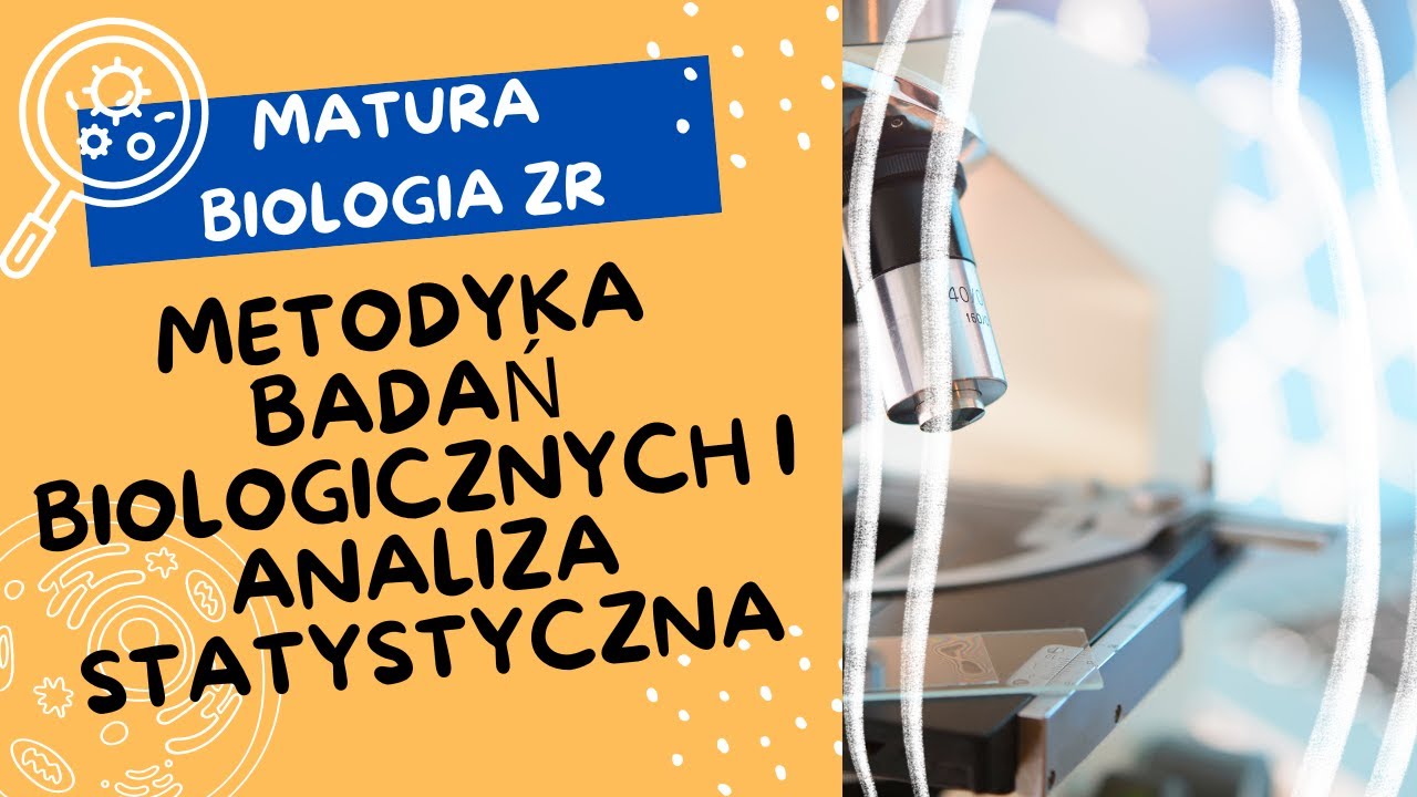 Metodyka badań biologicznych i analiza statystyczna. MATURA BIOLOGIA ZR