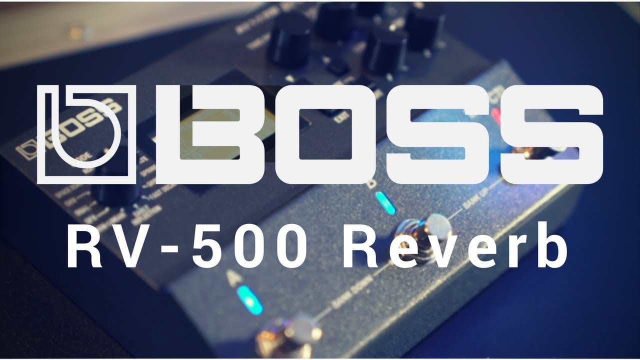 Ревербератор BOSS RV-500 — революционный инструмент