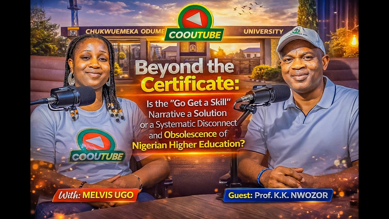 Beyond the Certificate: Is the 'Go Get a Skill'...  | FT Prof. K.K. Nwozor | COOU PODCAST | S1 E4