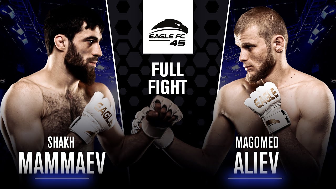 Shakh Mammaev vs Magomed Aliev - Eagle FC 45 [FULL FIGHT]