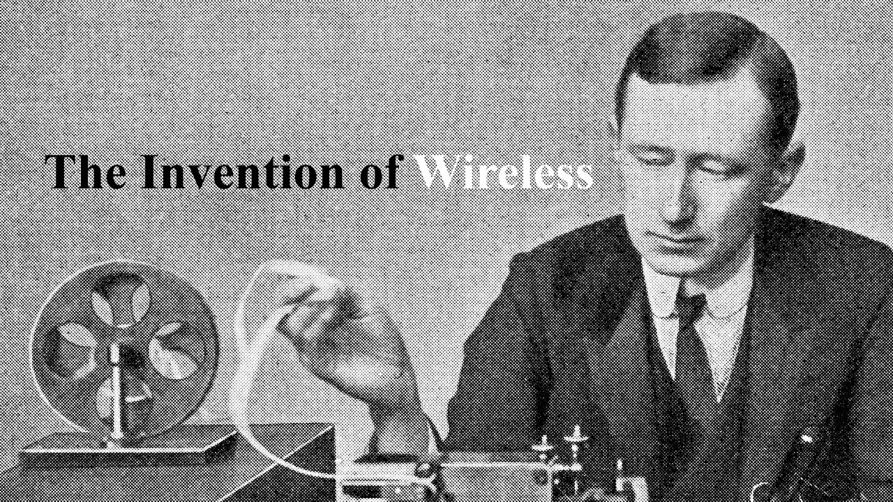 The Invention of Wireless - How One Technological Innovation Changed the World
