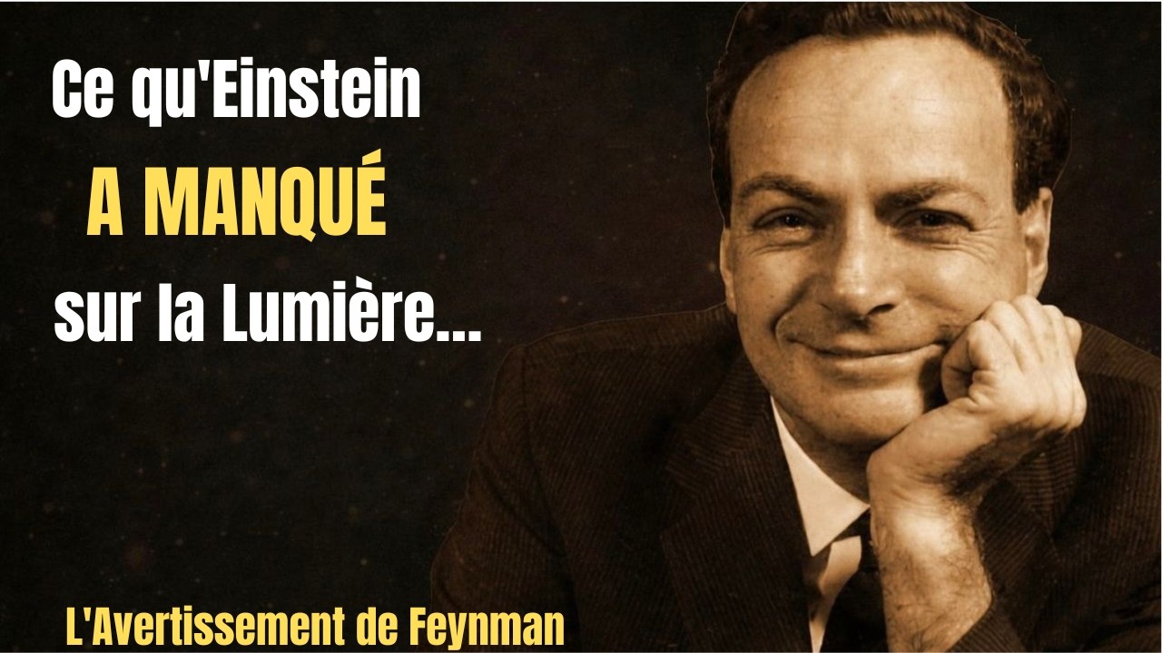 Feynman explique   ce qu'Einstein a manqué à propos de la lumière 1080p caption