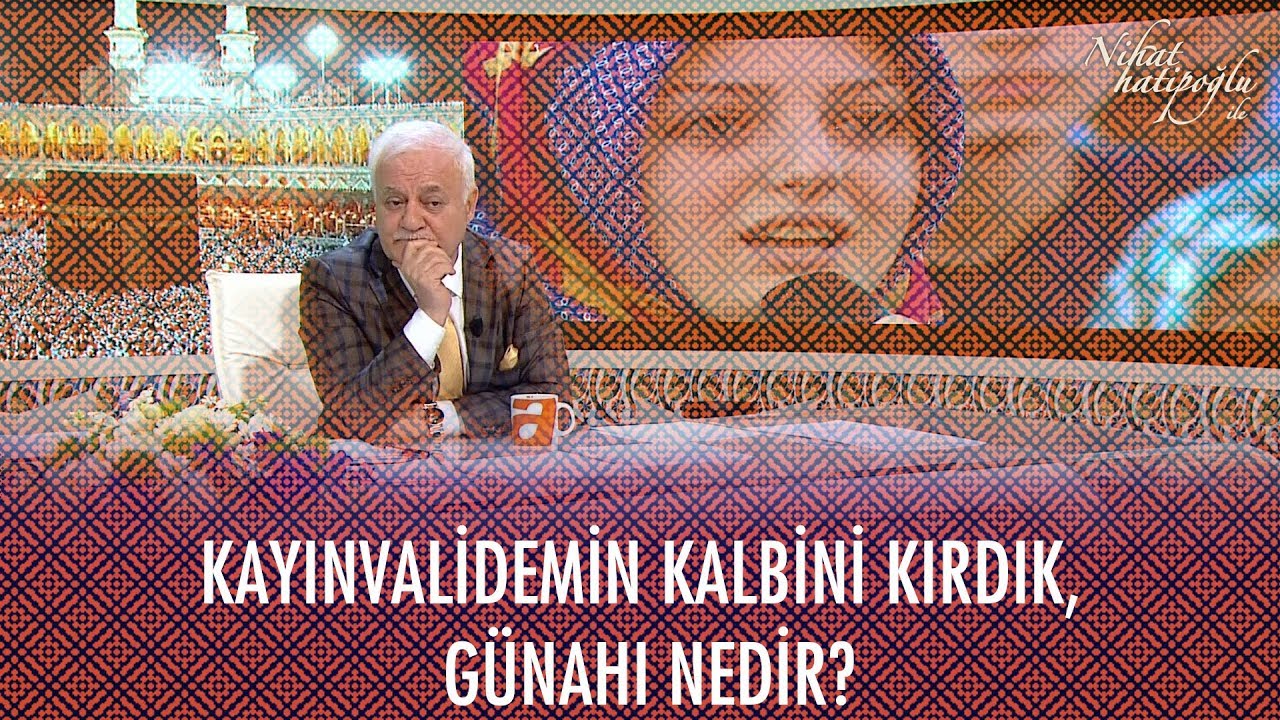 Kayınvalidemin kalbini kırdık, günahı nedir? - Nihat Hatipoğlu ile İftar 27 Nisan 2020
