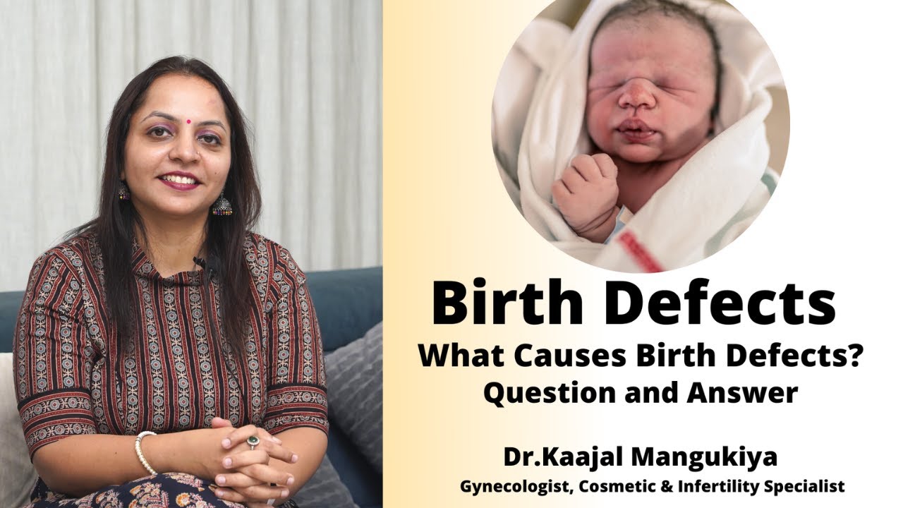 Birth Defects | What Causes Birth Defects ? | Dr.Kaajal Mangukiya