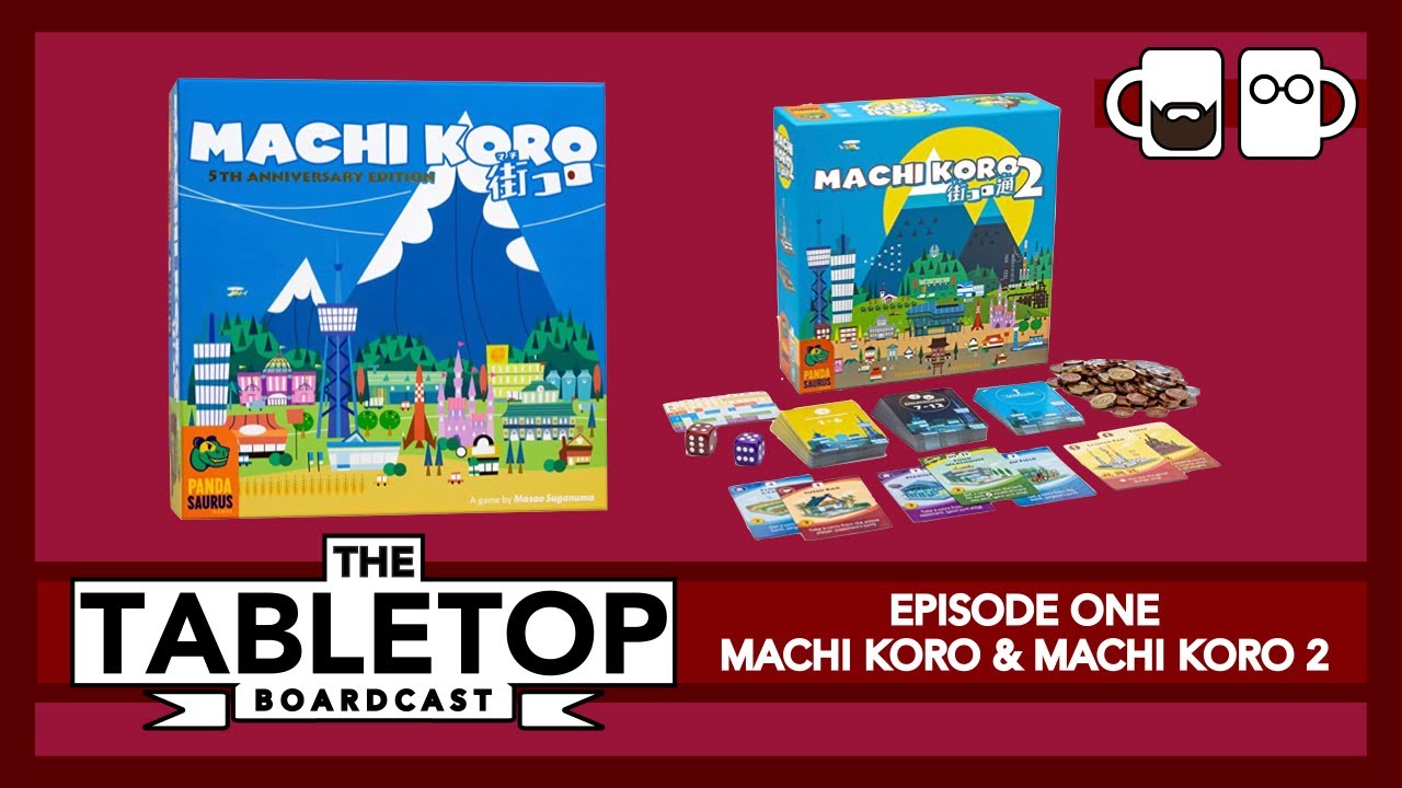 TableTop Podcast Episode One - Machi Koro & Machi Koro 2