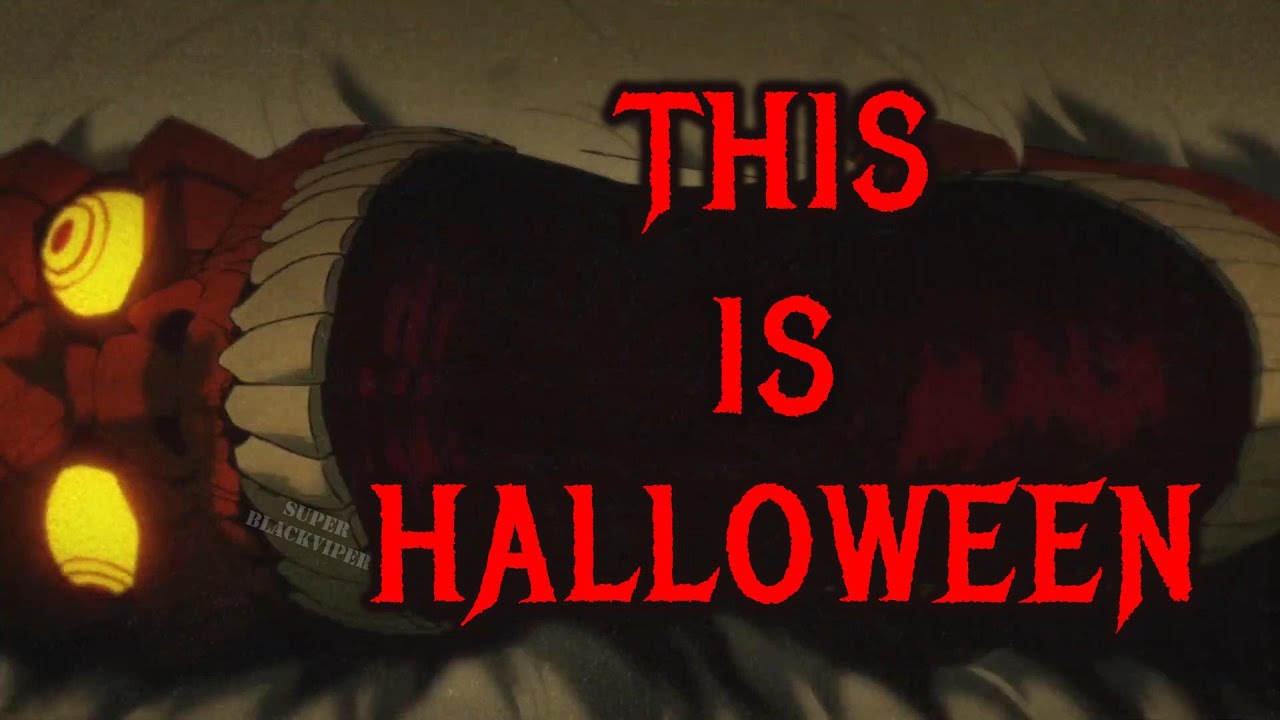 This Is Halloween [ AMV - Mix ] Anime Horror