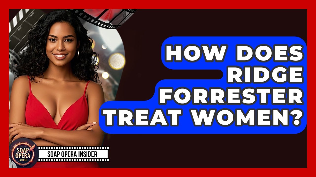 How Does Ridge Forrester Treat Women? - Soap Opera Insider