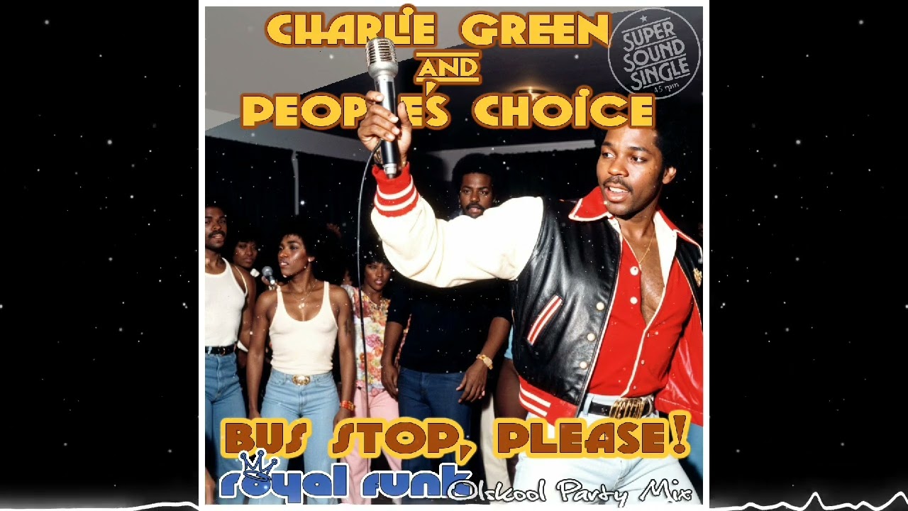 Charlie Green & People's Choice - Bus Stop Please (Royal Funk Oldskool Party Mix)