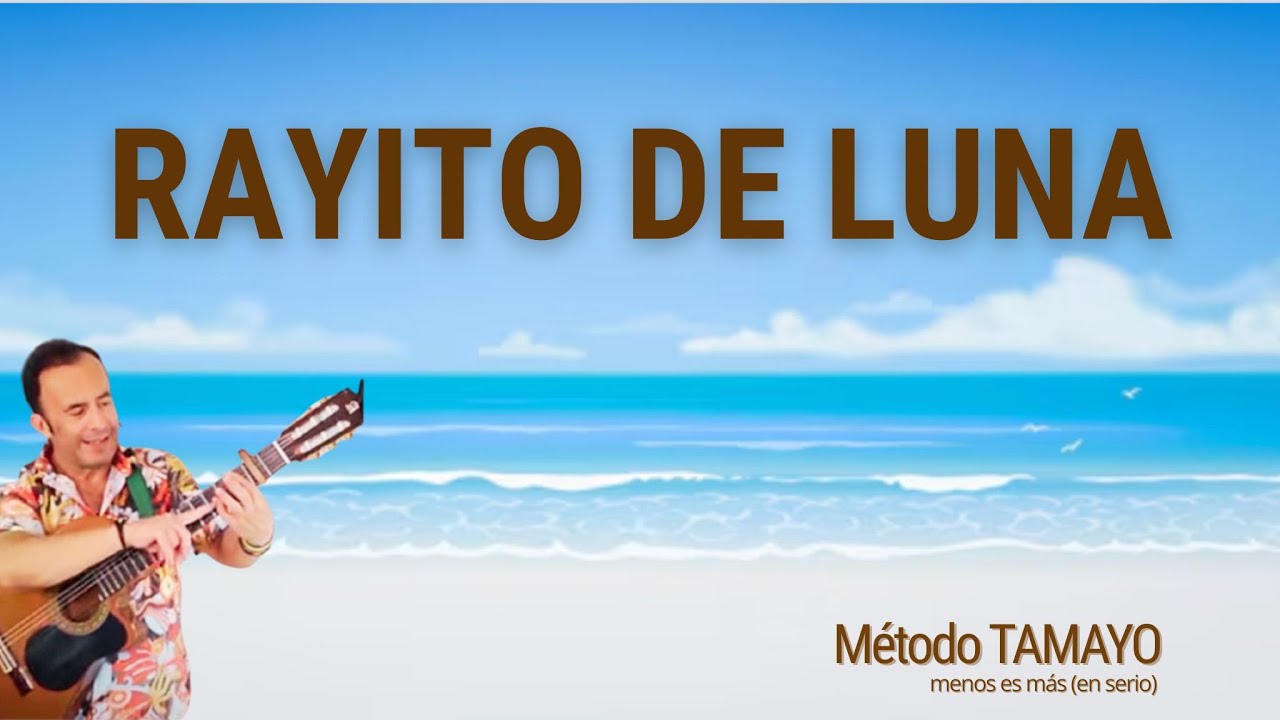 RAYITO DE LUNA 🎸 ...guitarra fácil con Método TAMAYO 🎸