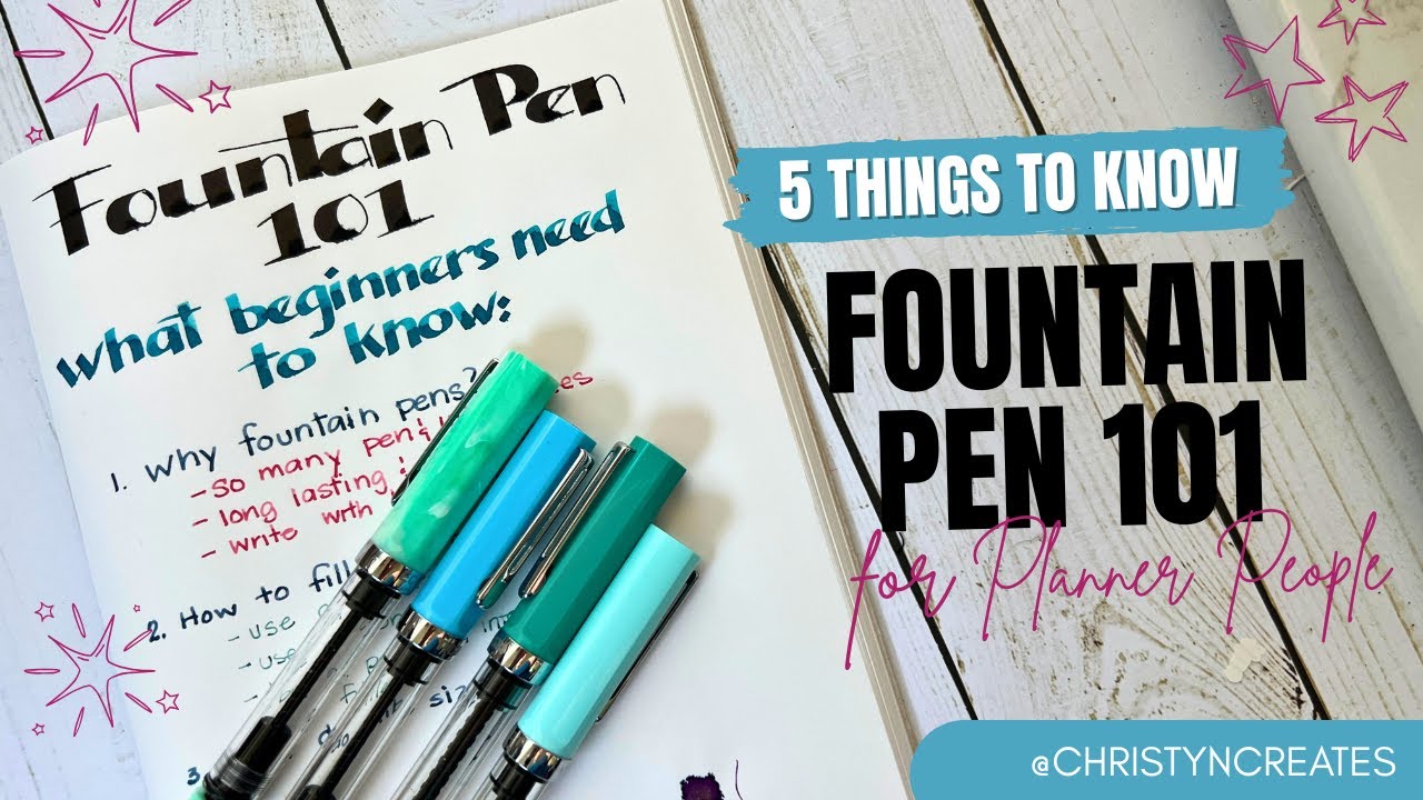 Fountain Pen 101 - 5 Things Beginners Need to Know
