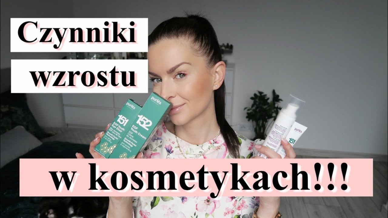 CZYNNIKI WZROSTU W KOSMETYKACH - CZYM SĄ? GDZIE JE ZNAJDZIEMY?