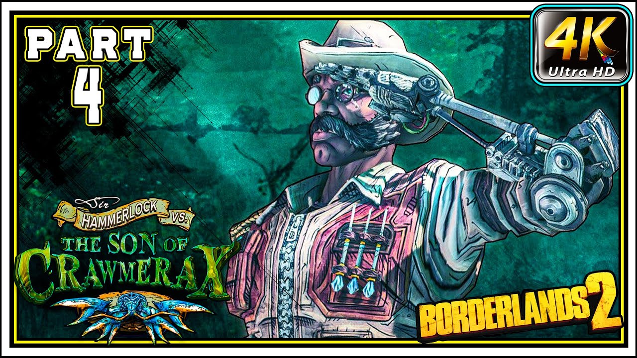 BORDERLANDS 2: Sir Hammerlock vs The Son Of Crawmerax Full Gameplay - [4K 60FPS] - No Commentary