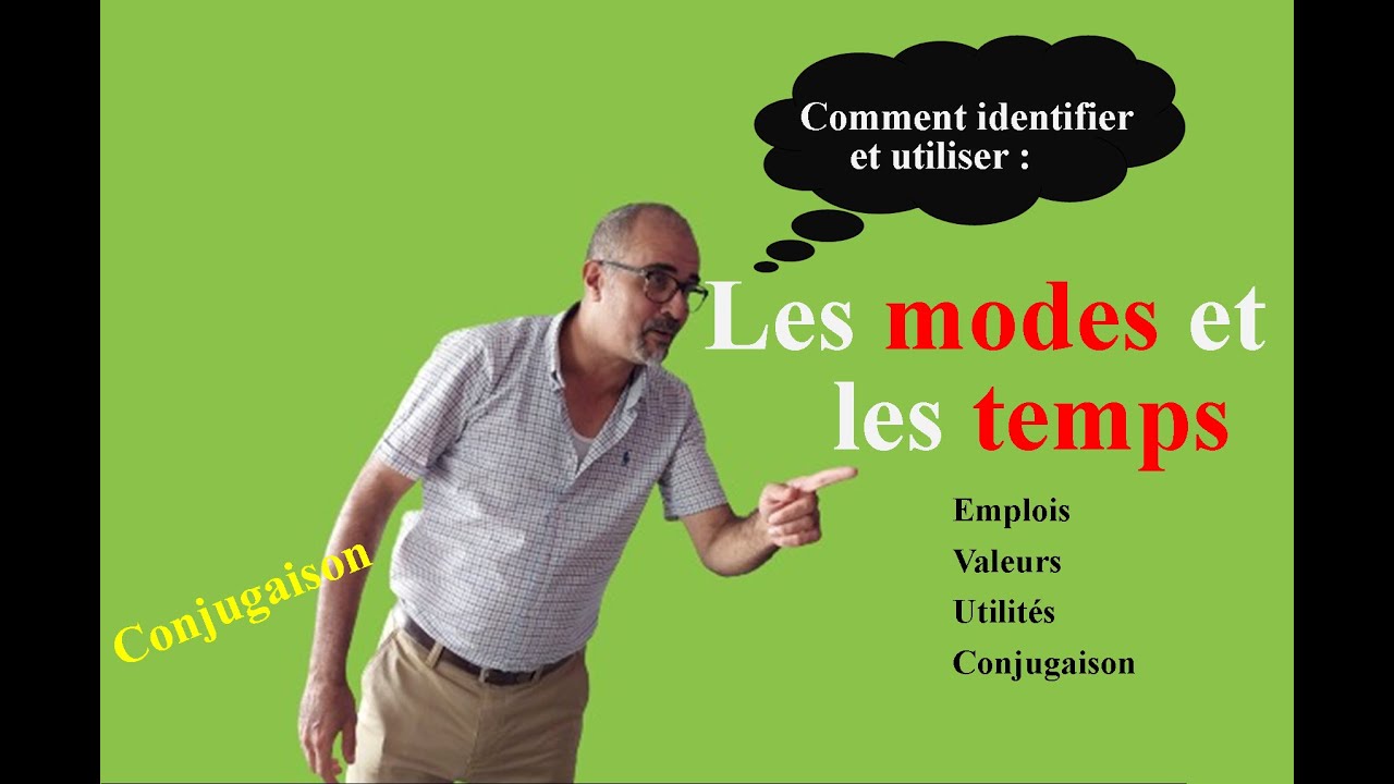 Les modes et les temps français pratique