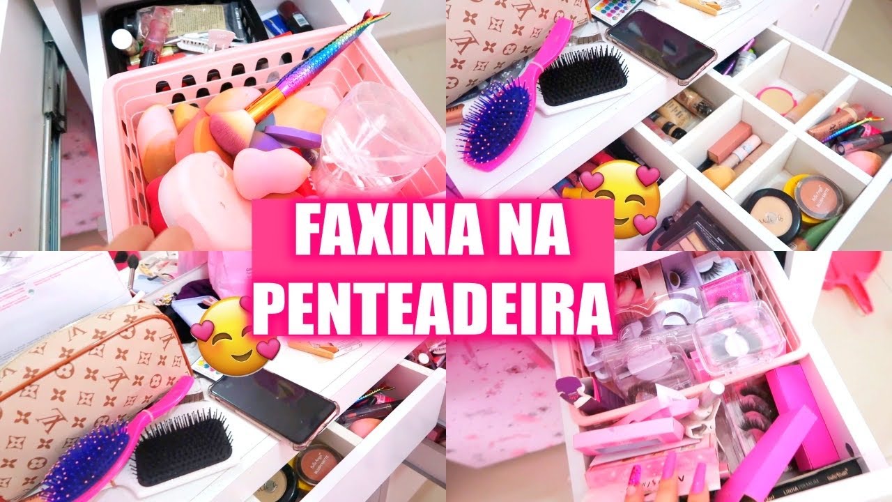 FAXINA NA PENTEADEIRA *muita bagunça*