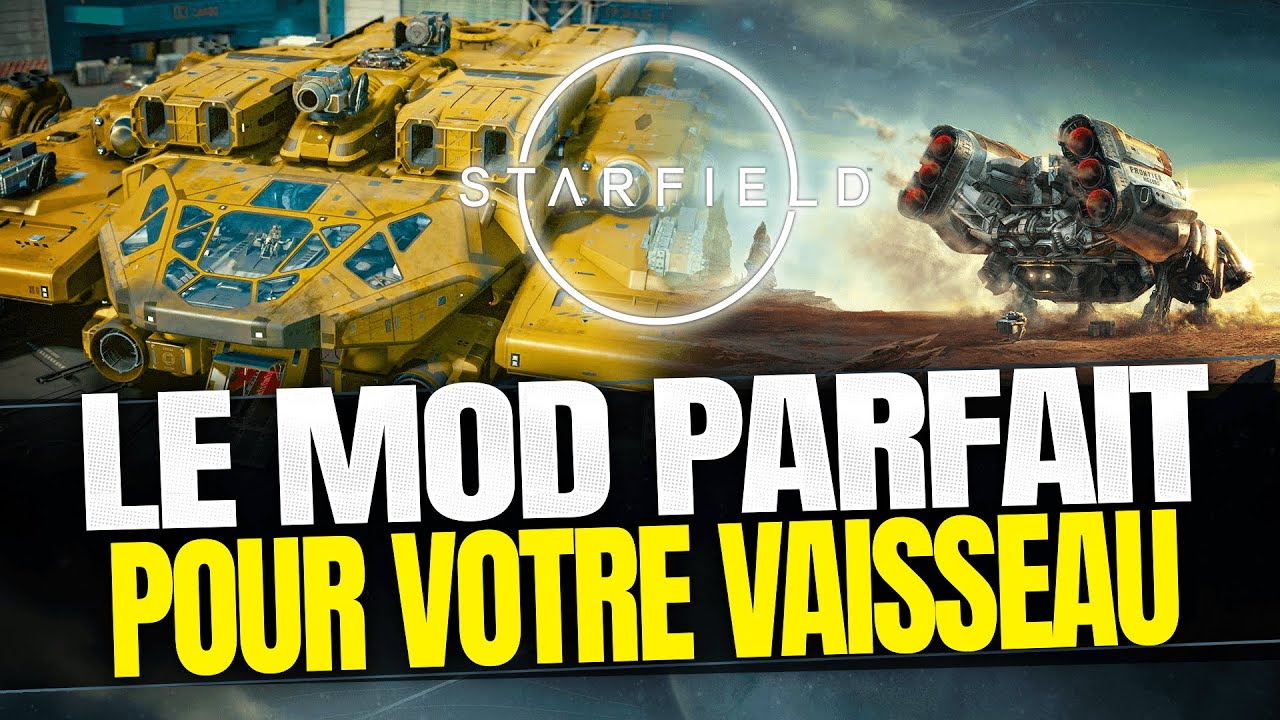 Crée ton Vaisseau Facilement Grâce à ce Mod - Starfield Guide Construction Vaisseau Spatial