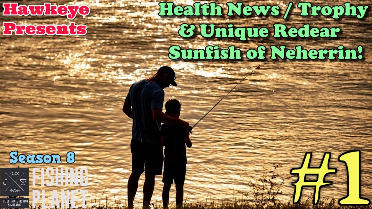 Fishing Planet #1 - S8 - Health News / Trophy & Unique Redear Sunfish of Neherrin!