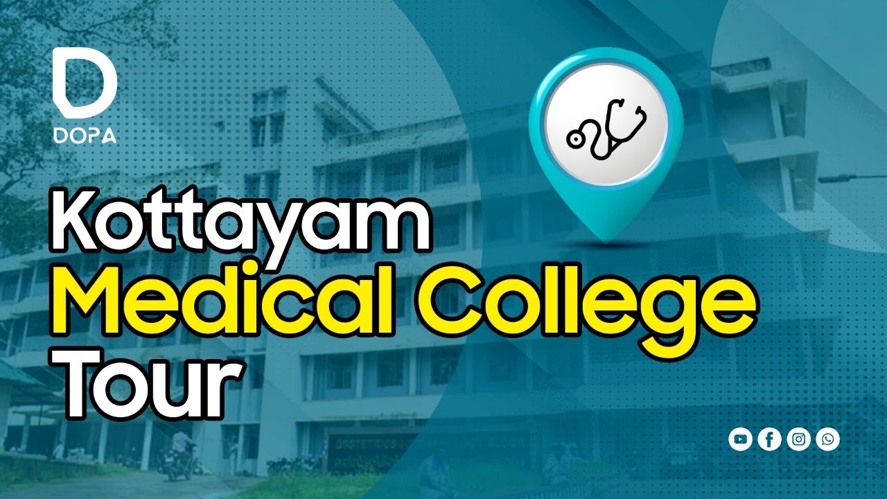 KOTTAYAM MEDICAL COLLEGE TOUR | DOPA