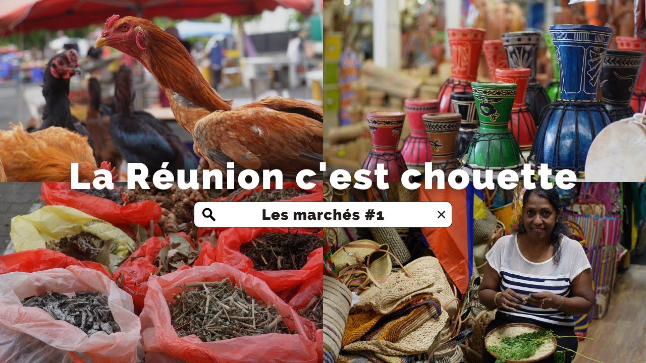 La Réunion c'est chouette - Les marchés #1