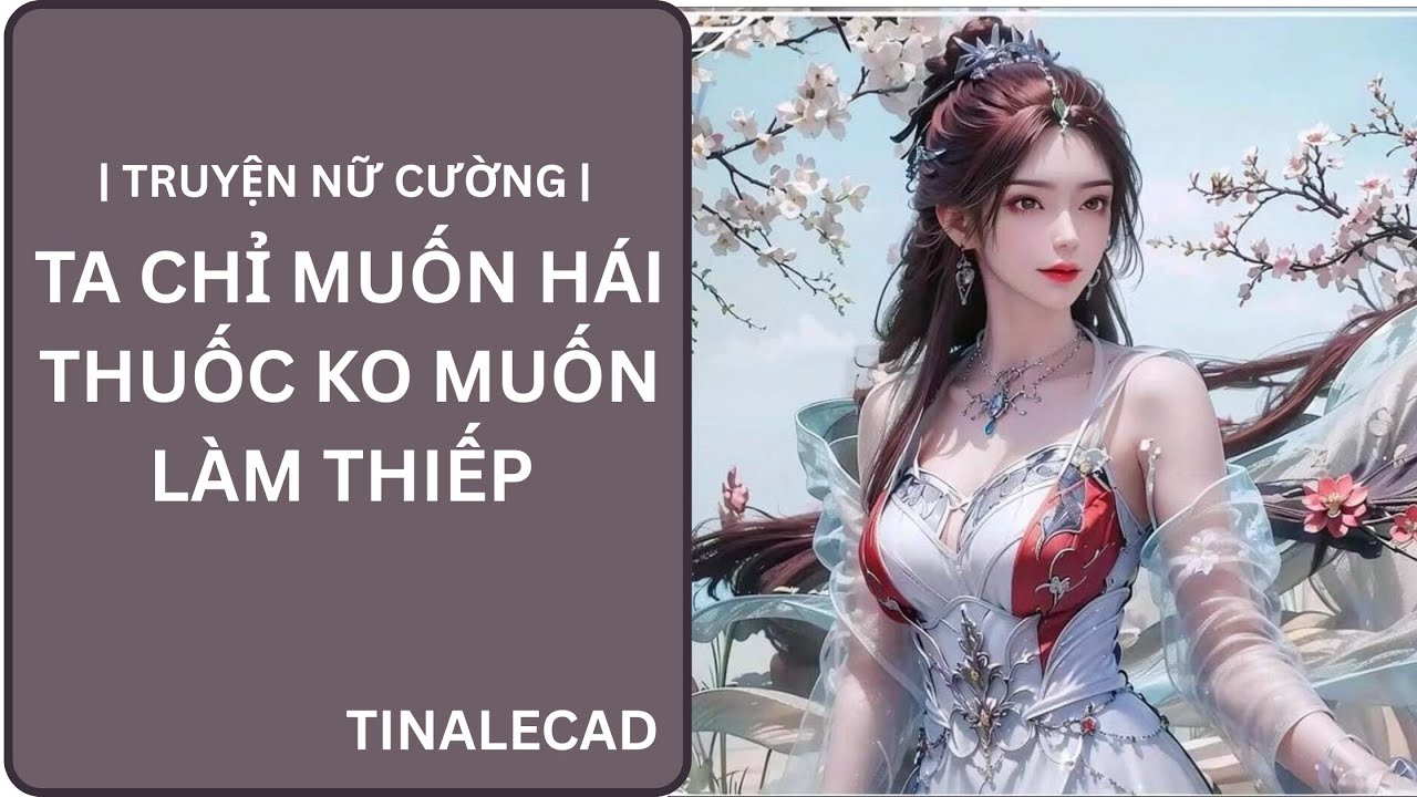 LÊN NÚI HÁI THUỐC, AI CŨNG MUỐN NẠP TA LÀM THIẾP1