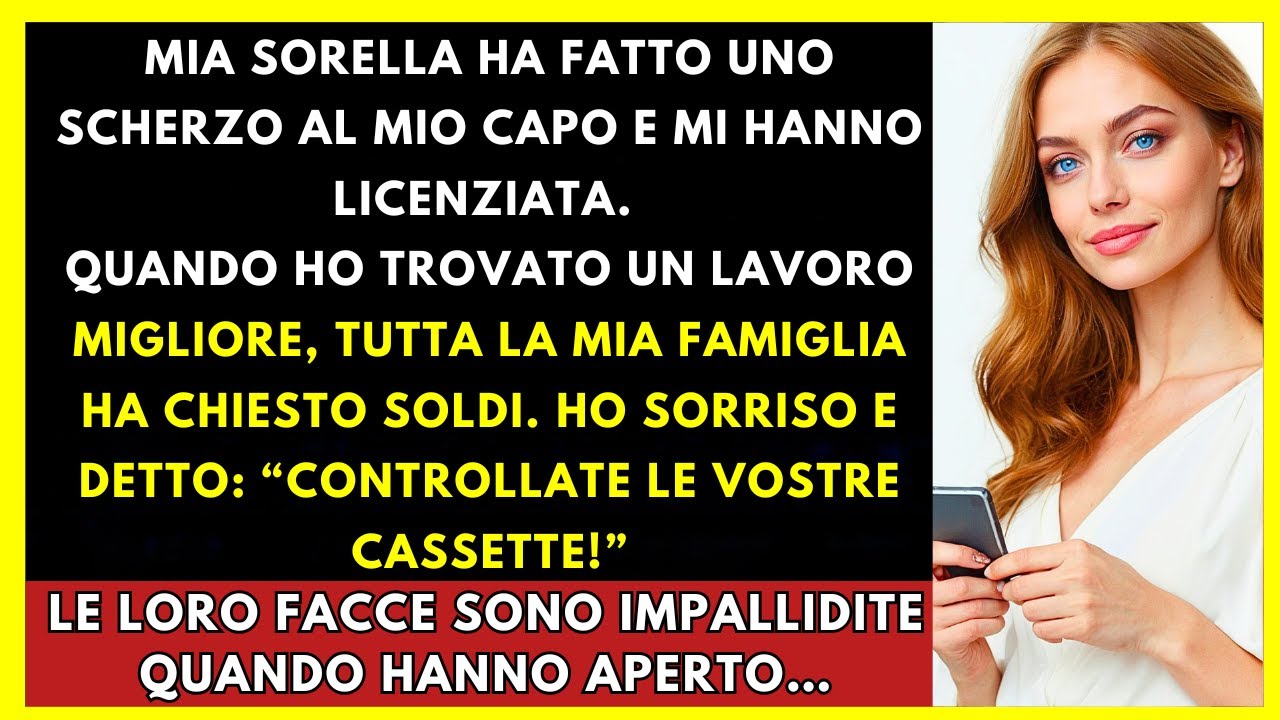 Mia Sorella Mi Ha Fatto Licenziare, Poi La Mia Famiglia Ha Chiesto Soldi Quando Ho Avuto Successo