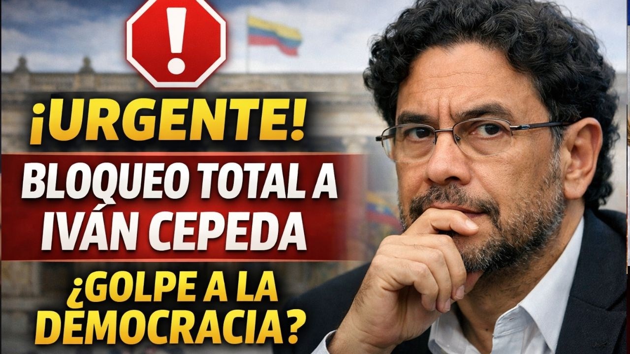 🛑 ¡URGENTE! BLOQUEO TOTAL A IVÁN CEPEDA: ¿GOLPE A LA DEMOCRACIA?