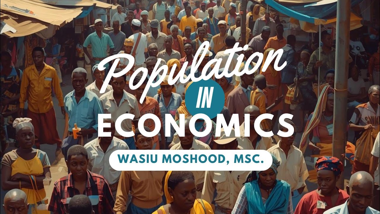 Population in Economics - Wasiu Moshood, MSC.