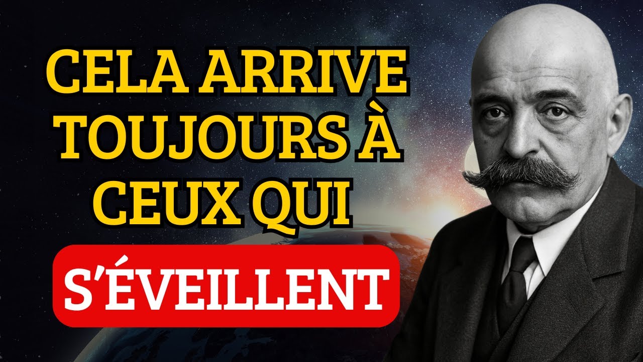 Si Cela SE PRODUIT, Tu T’ÉVEILLES (Et Presque Personne Ne Tient) | GURDJIEFF
