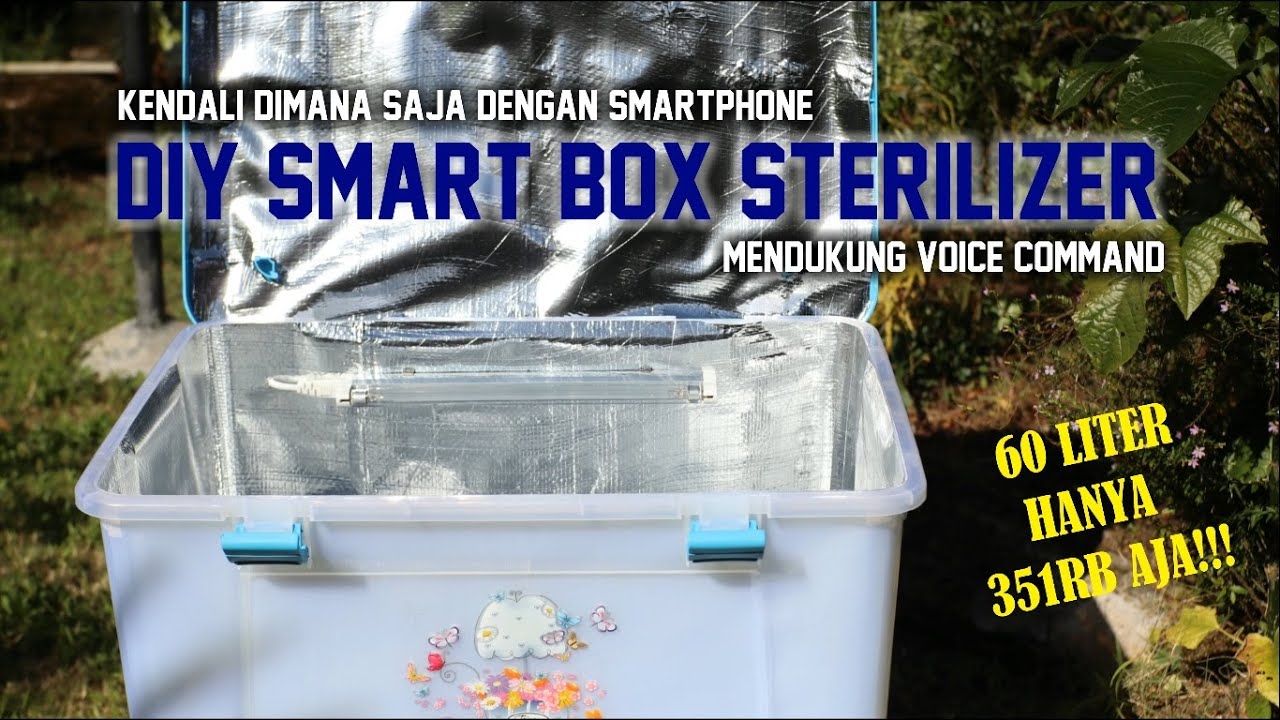 DIY Cara Membuat Alat Sterilisasi Pintar Murah 60L | Smart Box Sterilizer Support Voice Command