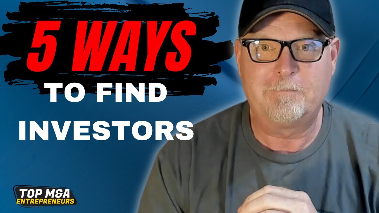 5 Ways to Find Investors for Your SMB Acquisition in 2024