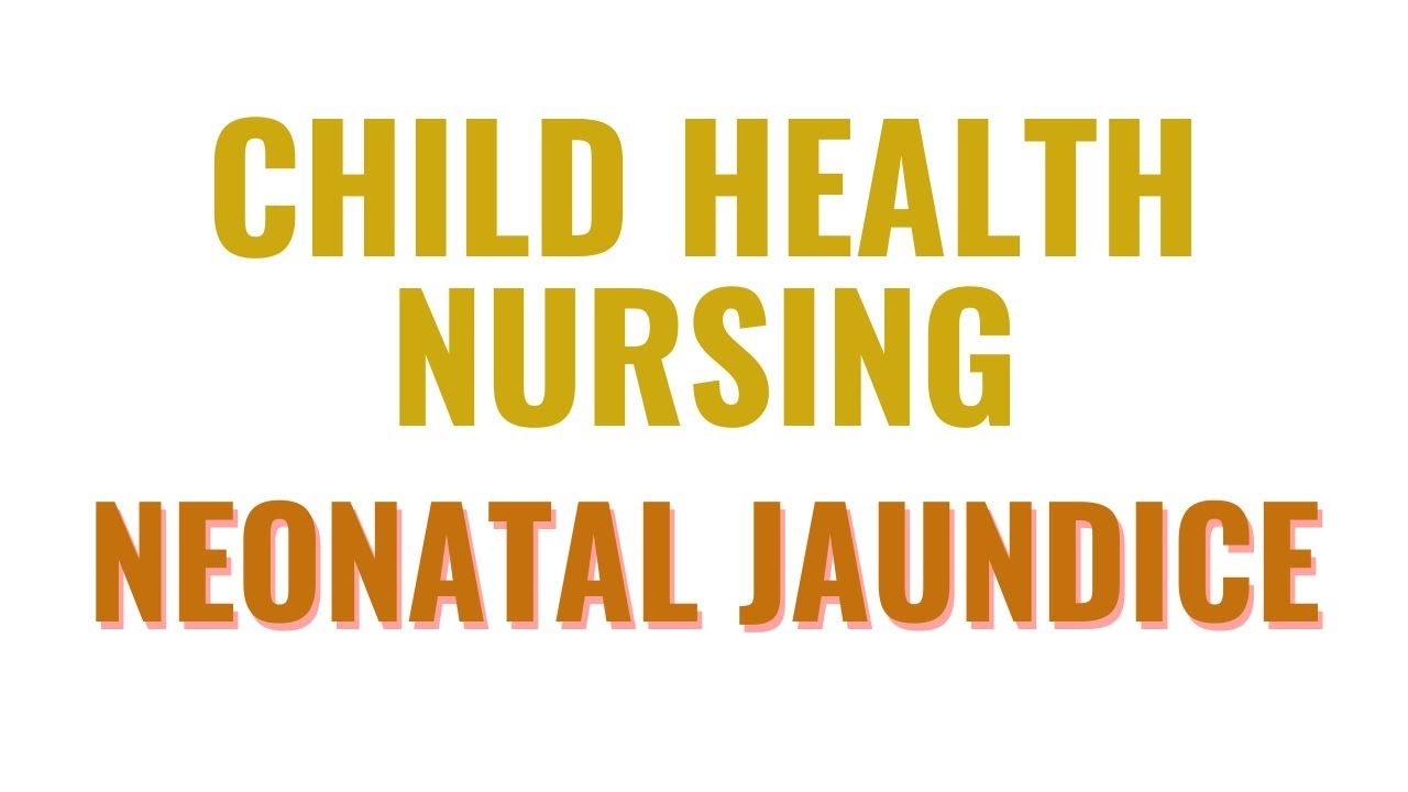 Neonatal Jaundice II B Sc Nursing 3rd Year II Child Health Nursing II