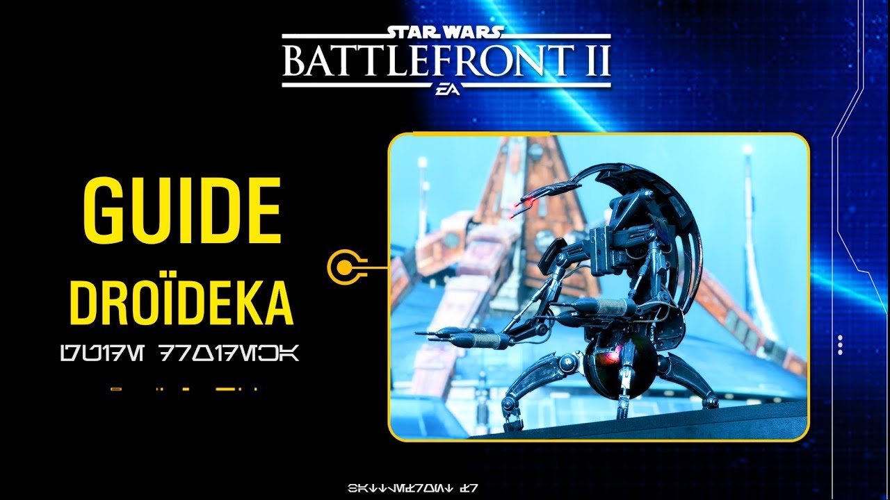 DROIDEKA: Guide (Dégâts / Trucs & Astuces) | Star Wars Battlefront 2