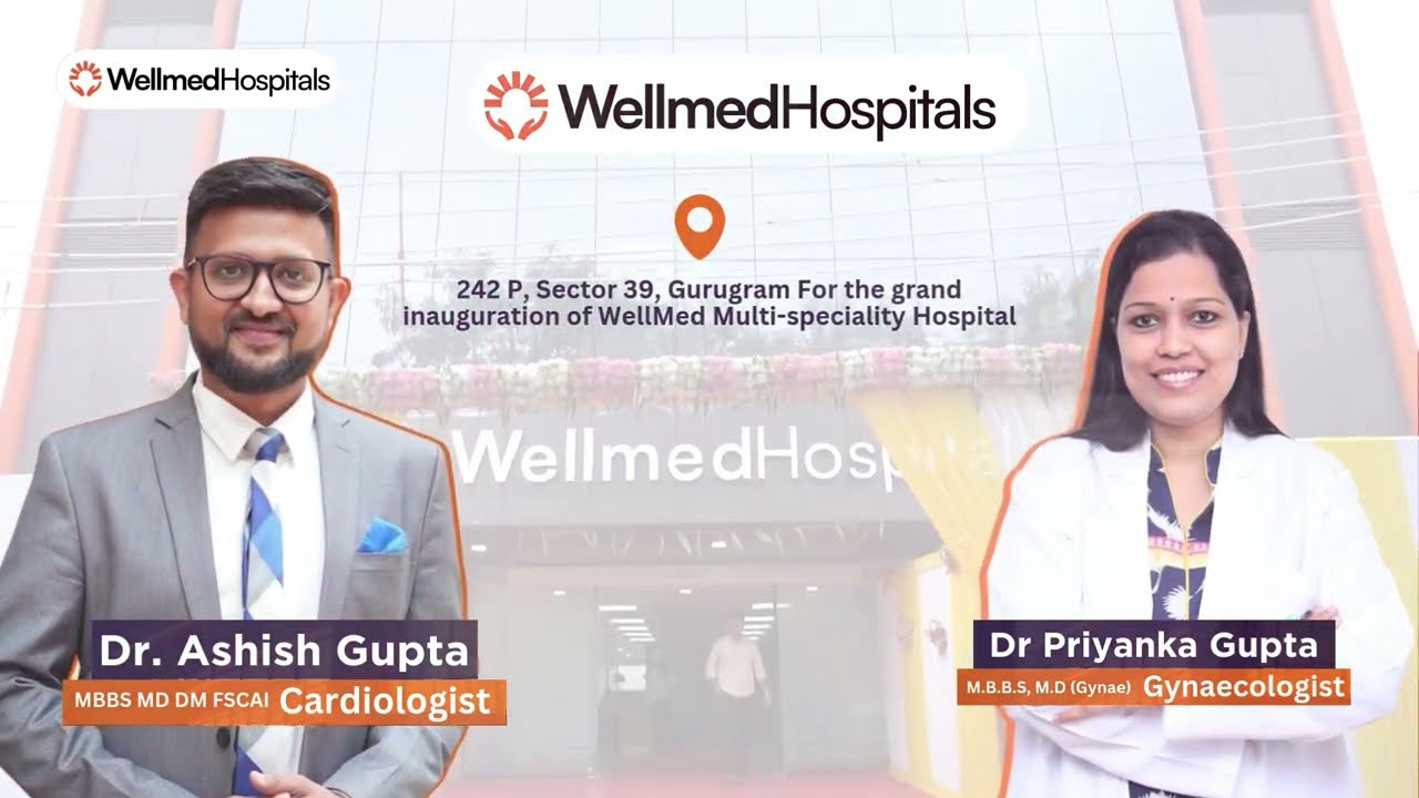 🏥 Welcome to Wellmed Hospitals – Your Health, Our Priority! | Dr Ashish Gupta & Dr Priyanka Gupta