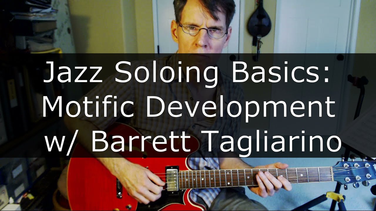 Jazz Soloing Basics: Motific Development like Wes Montgomery, Kenny Burrell, Grant Green, etc.